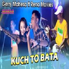 Rena Movies - Kuch To Bata Feat Gerry Mahesa