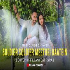 Fildan - Soldier Soldier Meethei Baatein Ft Rara