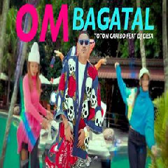 Toton Caribo - Om Bagatal Feat Dj Desa