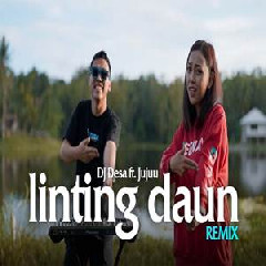 Download Lagu Dj Desa - Linting Daun Ft Jujuu Terbaru