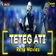 Rena Movies - Teteg Ati Ft New Monata