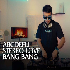 Dj Desa - ABCDEFU X Stereo Love X Bang Bang