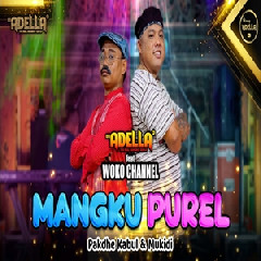 Download Lagu Pakdhe Kabul, Mukidi Woko Channel - Mangku Purel Ft Om Adella Terbaru