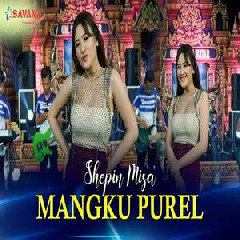Download Lagu Shepin Misa - Mangku Purel Ft Om SAVANA Blitar Terbaru