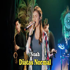 Nabila Maharani - Diatas Normal Noah With NM Boys