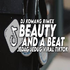 Dj Komang - Dj Beauty And A Beat Jedag Jedug Full Beat Viral Tiktok Terbaru 2022