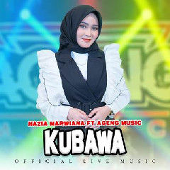 Nazia Marwiana - Kubawa Ft Ageng Music