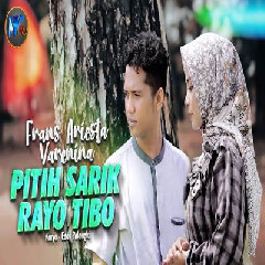Download Lagu Frans Ariesta - Pitih Sarik Rayo Tibo Ft Varenina Terbaru