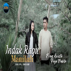 Download Lagu Frans Ariesta - Indak Ragu Mamiliah Ft Yaya Nadila Terbaru