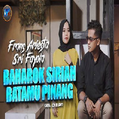 Download Lagu Frans Ariesta - Baharok Siriah Batamu Pinang Ft Sri Fayola Terbaru