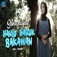 Silva Hayati - Hanyo Harok Bakawan