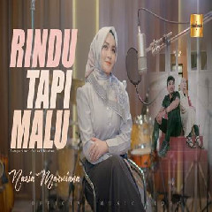 Download Lagu Nazia Marwiana - Rindu Tapi Malu Terbaru