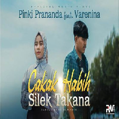 Download Lagu Pinki Prananda - Cakak Habih Silek Takana Feat Varenina Terbaru