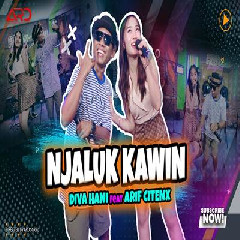 Download Lagu Diva Hani Ft Arif Citenx - Njaluk Kawin Terbaru